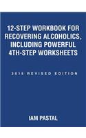 12-Step Workbook for Recovering Alcoholics, Including Powerful 4Th-Step Worksheets