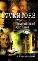 Inventors Who Revolutionised Our Lives