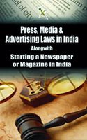 Press, Media and Advertising Laws in India (With Starting Newspaper/ Magazine)