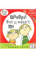 Charlie and Lola: Whoops! But it Wasn't Me