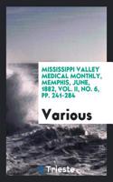 Mississippi valley Medical Monthly, Memphis, June, 1882, Vol. II, No. 6, pp. 241-284