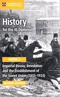 Imperial Russia, Revolution and the Establishment of the Soviet Union (1855-1924)