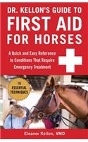 Dr. Kellon's Guide to First Aid for Horses