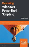 Mastering Windows PowerShell Scripting - Third Eiditon