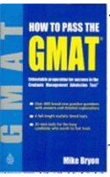 How To Pass The GMAT (Unbeatable Preparation For Success In The Graduate Management Admission Test)