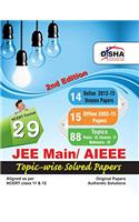 29 JEE Main/ AIEEE Topic-wise Solved Papers 2nd Edition (15 Offline + 14 Online) - NCERT Format (Old Edition)