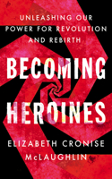 Becoming Heroines