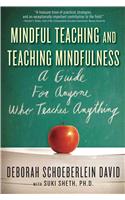 Mindful Teaching and Teaching Mindfulness