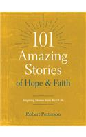 101 Amazing Stories of Hope and Faith