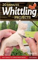 20-Minute Whittling Projects