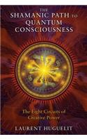 Shamanic Path to Quantum Consciousness