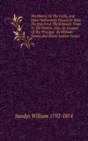 History Of The Violin, And Other Instruments Played On With The Bow From The Remotest Times To The Present. Also, An Account Of The Principal . By William Sandys And Simon Andrew Forster