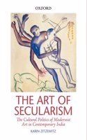 The Art of Secularism: The Cultural Politics of Modernist Art in Contemporary India