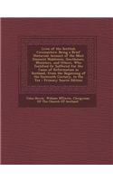 Lives of the Scottish Covenanters: Being a Brief Historical Account of the Most Eminent Noblemen, Gentlemen, Ministers, and Others, Who Testified or S