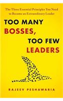 Too Many Bosses, Too Few Leaders