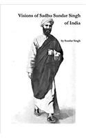 Visions of Sadhu Sundar Singh of India