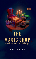 Magic Shop And Other Writings