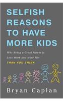 Selfish Reasons to Have More Kids