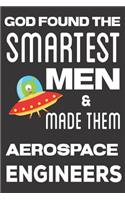 God found the Smartest Men & Made Them Aerospace Engineers