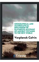 Geographical and Mathematical Discussion of Plutarch's Account of Ancient Voyages to the New World