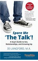 SPARE ME THE TALK! A GUY'S GUIDE TO SEX