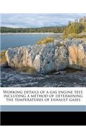 Working Details of a Gas Engine Test, Including a Method of Determining the Temperatures of Exhaust Gases