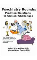 Psychiatry Rounds: Practical Solutions to Clinical Challenges