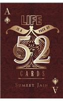 Life Is A Pack Of 52 Cards