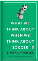 What We Think about When We Think about Soccer