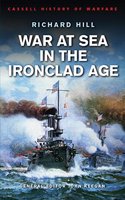 War at Sea in the Ironclad Age (Cassell History of Warfare S.)