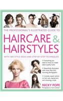 The Professional's Illustrated Guide to Haircare & Hairstyles: With 280 Style Ideas and Step-By-Step Techniques