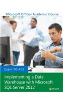 Exam 70-463 Implementing a Data Warehouse with Microsoft SQL Server 2012