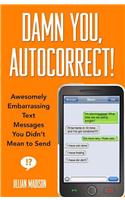 Damn You, Autocorrect!