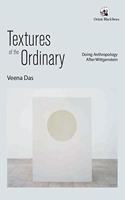 Textures of the Ordinary: Doing Anthropology After Wittgenstein