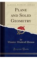 Plane and Solid Geometry (Classic Reprint)