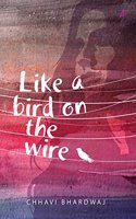 Like a Bird on the Wire