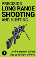 Precision Long Range Shooting And Hunting