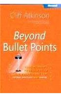 Beyond Bullet Points : Using Microsoft Powerpoint To Create Presentations That Inform, Motivate, And Inspire