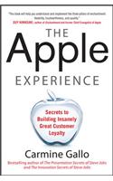 The Apple Experience: Secrets to Building Insanely Great Customer Loyalty