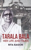 Tarala Bala - Her Life And Times