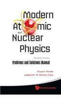 Modern Atomic and Nuclear Physics (Revised Edition): Problems and Solutions Manual