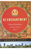 Re-Enchantment: Tibetan Buddhism Comes to the West