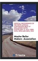 Official Proceedings of the Tenth Annual Convention Held at Hollenden Hotel Cleveland, O. May 23rd, 24th, 25th and 26th, 1916