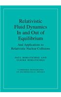 Relativistic Fluid Dynamics In and Out of Equilibrium