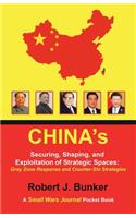 China's Securing, Shaping, and Exploitation of Strategic Spaces