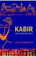 Kabir The Weaver Poet