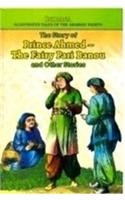 The Story of Prince Ahmed: The Fairy Pari Banou and Other Stories