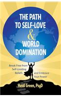 Path to Self-Love and World Domination