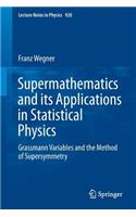 Supermathematics and Its Applications in Statistical Physics