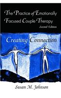 The Practice of Emotionally Focused Couple Therapy